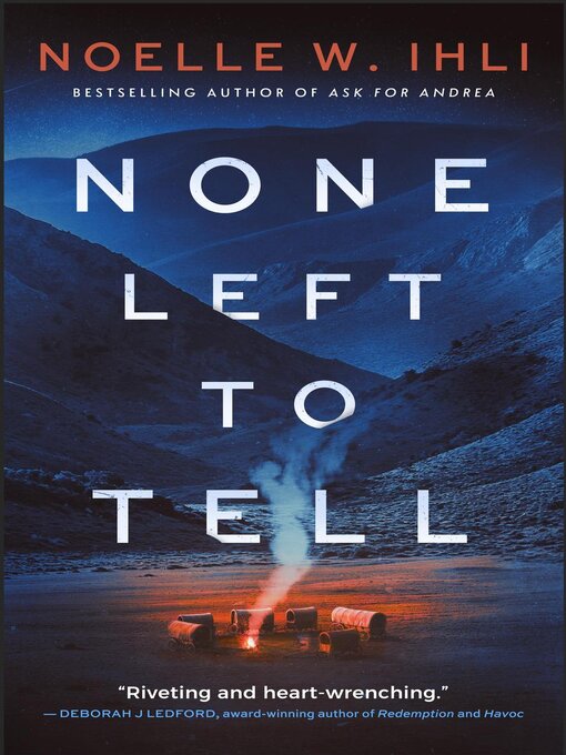 Title details for None Left to Tell by Noelle Ihli - Wait list